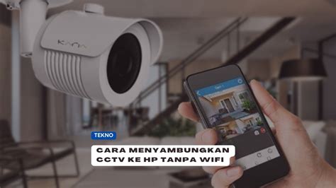 Cara Membuat CCTV HP ke HP Tanpa Internet Dalam 10 Langkah